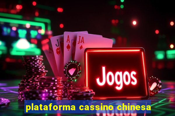 plataforma cassino chinesa